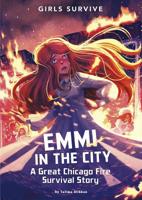Emmi in the City: A Great Chicago Fire Survival Story 1496580117 Book Cover
