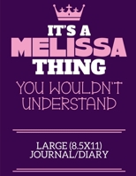 It's A Melissa Thing You Wouldn't Understand Large (8.5x11) Journal/Diary: A cute notebook or notepad to write in for any book lovers, doodle writers and budding authors! 1709906790 Book Cover