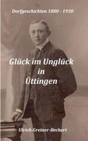Glück im Unglück in Üttingen: Üttinger Dorfgeschichten 1880 bis 1930 3752817534 Book Cover
