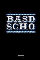 Basd Scho Notizblock: A5 Kariert - Boarische Spr�che Geschenk F�r Lehrer M�nner & Frauen Bayern Dialekt 1082743550 Book Cover