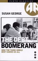 The Debt Boomerang: How Thirld World Debt Harms Us All (Transnational Institute) 0745305946 Book Cover