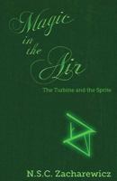 Magic in the Air: The Turbine and the Sprite 153740315X Book Cover