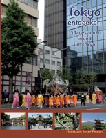 Tokyo entdecken: 35 Tagestouren in und um Tokyo (German Edition) 3757887174 Book Cover