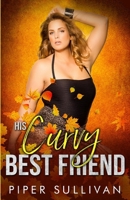 His Curvy Best Friend B0B3S89KRM Book Cover