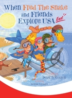 When Fred the Snake and Friends Explore USA-East 164704555X Book Cover