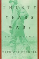 Thirty Years War: Love Poems (Paris Review Prize in Poetry) 1932023178 Book Cover