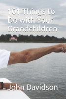101 Things to Do with Your Grandchildren B0FL16H92P Book Cover
