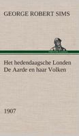 Het hedendaagsche Londen De Aarde en haar Volken, 1907 3849539539 Book Cover