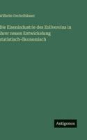 Die Eisenindustrie des Zollvereins in ihrer neuen Entwickelung statistisch-ökonomisch (German Edition) 3563679290 Book Cover
