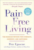 Pain Free Living: The Egoscue Method for Strength, Harmony, and Happiness 1402786433 Book Cover