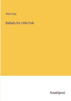 Ballads for Little Folk 1245211382 Book Cover