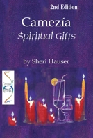 Camezía: Spiritual Gifts (Steps in the Garden of Intimacy with God) B0851KK5SW Book Cover