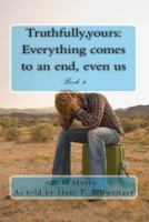 Truthfully,yours: Everything comes to an end, even us 1482620049 Book Cover
