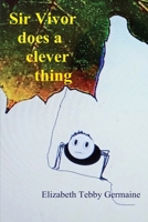 SIR VIVOR DOES A CLEVER THING 1788765192 Book Cover