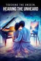 Touching the Unseen, Hearing the Unheard B0FPWH8Q88 Book Cover