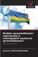Modele sprawiedliwosci naprawczej w rwandyjskim wymiarze sprawiedliwosci (Polish Edition) 6209348521 Book Cover