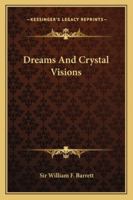 Dreams And Crystal Visions 1425316921 Book Cover