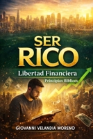 SER RICO: Libertad financiera (Spanish Edition) B0FH2FSVYW Book Cover