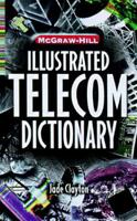 McGraw-Hill Illustrated Telecom Dictionary (Mcgraw-Hill Telecommunications) 0071395083 Book Cover