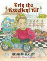 Erin the Excellent Elf 1490805338 Book Cover