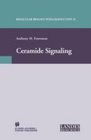 Ceramide Signaling (Molecular Biology Intelligence Unit) 1461348692 Book Cover