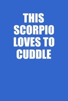 This Scorpio Loves To Cuddle Notebook: 100 College Ruled Lined Pages 167652620X Book Cover