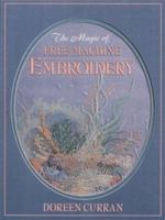 The Magic of Free-Machine Embroidery 190397514X Book Cover