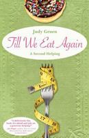 Till We Eat Again: Confessions of a Diet Dropout 1891400924 Book Cover