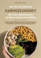 Der Weg zur perfekten Darmgesundheit für mehr Lebensqualität: Natürlich heilen und stärken (Darmkompass: Darmgesundheit und Immunsystem verbessern für ... Ernährung, gesund (German Edition) 338434247X Book Cover