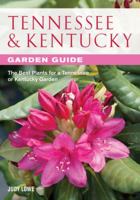 Tennessee & Kentucky Garden Guide: The Best Plants for a Tennessee or Kentucky Garden 1591865379 Book Cover