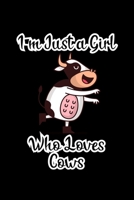 Just a Girl Who Loves Cows: Cows Notebook | Cute Gift for Girls and Women (120 Lined Pages, 6" x 9”) 1710608765 Book Cover