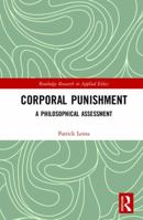 Corporal Punishment: A Philosophical Assessment 0367594560 Book Cover