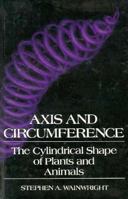 Axis and Circumference: The Cylindrical Shape of Plants and Animals 0674057007 Book Cover