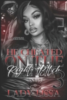 He Cheated on the Right B!tch 3: Finale B0DNSSWSVN Book Cover