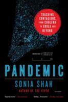 Pandemic: Tracking Contagions, from Cholera to Ebola and Beyond 125011800X Book Cover