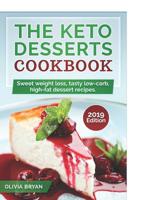 The Keto Desserts Cookbook 2019: KETO DESSERTS COOKBOOK : 35  Keto Diet Recipes Easy and Delicious to Make(Low-Carb, High-Fat for Starting Keto Diet) 1095738003 Book Cover