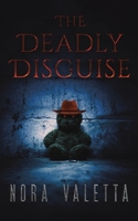 The Deadly Disguise 164575605X Book Cover