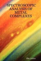 Spectroscopic Analysis of Metal Complexes 0615148328 Book Cover