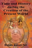 Time and History during the Creation of the Present World B0H6G44SRN Book Cover