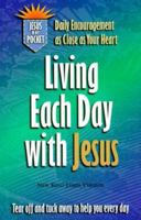 Living Each Day with Jesus (Jesus in My Pocket, New King James Version) 0785200568 Book Cover