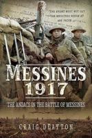 Messines 1917: The Anzacs in the Battle of Messines 1526740141 Book Cover