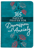 365 Days of Prayer for Depression and Anxiety 1424560993 Book Cover