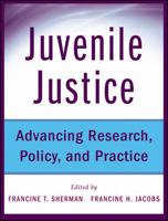 Juvenile Justice: Advancing Research, Policy, and Practice 0470497041 Book Cover