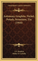 Antimony, Graphite, Nickel, Potash, Strontium, Tin 0548614903 Book Cover