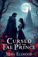 Cursed By The Fae Prince B0FRB3PH9S Book Cover
