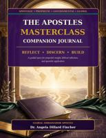The Apostles Masterclass Companion Journal: Reflect, Discern and Build B0HC4Z35GF Book Cover