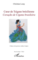 COEUR DE TSIGANE BRESILIENNE: Coraçao de Cigana brasileira (Accent Tonique - Poésie) (French Edition) 2343234310 Book Cover