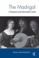 The Madrigal: A Research and Information Guide 1032921226 Book Cover