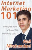 Internet Marketing 101: Strategies from a Young Web Marketing Guru 1933037954 Book Cover