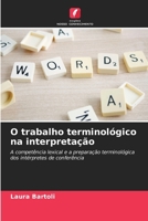 O trabalho terminológico na interpretação 6630184017 Book Cover